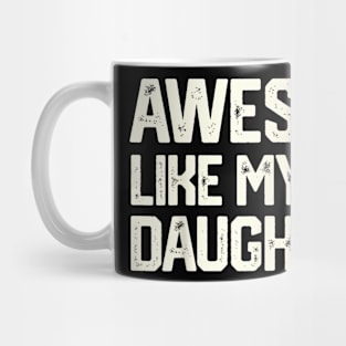 LIKE MY TWO DAUGHTERS Father's Day Dad Men Him Mug